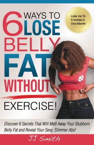 6 Ways to Lose Belly Fat Without Exercise! von Adiva Publishing